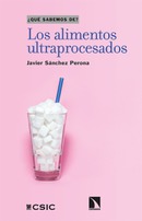 Los alimentos ultraprocesados. Javier Sánchez Perona.