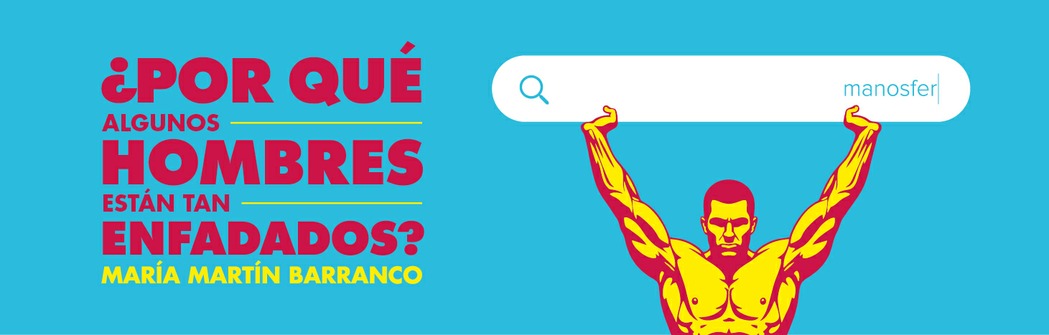 ¿Por qué algunos hombres están tan enfadados?